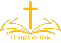 Liturgia de Hoje - Leituras e Evangelho do Dia